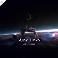 Lost Decibels - Slow Down (Radio Edit)