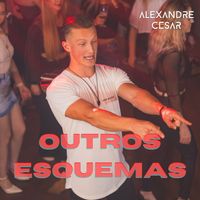 Alexandre Cesar - Outros Esquemas