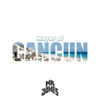 Mr Jones - Mayor of Cancun