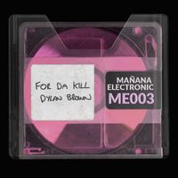 Dylan Brown - For Da Kill