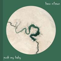 Herr Nilsson - Push My Baby