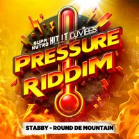 stabby - Round De Mountain (Pressure Riddim) (Explicit)