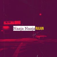 Rajan - Naaja Naaja