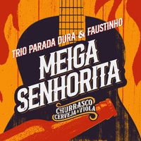 Trio Parada Dura - Meiga Senhorita (Ao Vivo)