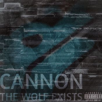 CANNON - The Wolf Exists (Explicit)