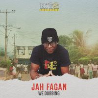 Jah Fagan - We dubbing (Explicit)