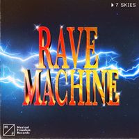 7 SKIES - Rave Machine (Extended Mix)