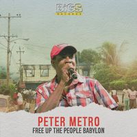 Peter Metro - Free up di people babylon (Rub a dub corner riddim [Explicit])