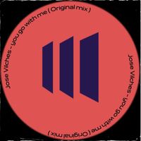 Jose Vilches - you go with me (original mix)
