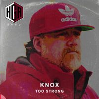 Knox - Too Strong