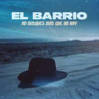 El Barrio - No busques más que no hay