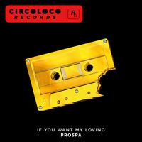 Prospa - If You Want My Loving