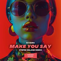 DJ Quba - Make You Say (Stefre Roland Remix)