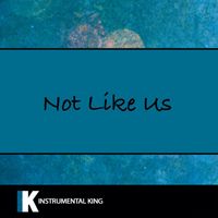 Instrumental King - Not Like Us