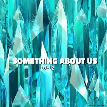 DJ-12 - Something About Us