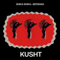 Kusht - Shika Shika / Botanas