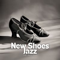 The Jazz Man - New Shoes Jazz