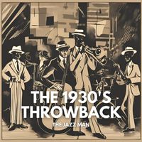 The Jazz Man - The 1930's Throwback