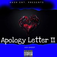 kid ghost - Apology Letter II (Explicit)