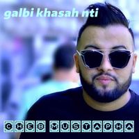 Cheb Mustapha - galbi khasah nti