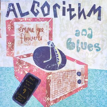 Emma Gee Flowers - Algorithm and Blues