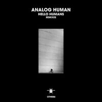 Analog Human - Hello Humans (Remixes)