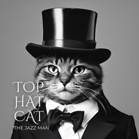The Jazz Man - Top Hat Cat