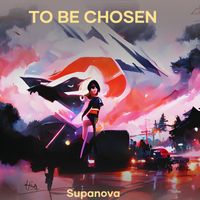 SuPaNoVa - To Be Chosen
