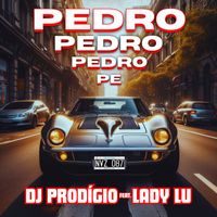 Lady Lu and DJ Prodígio - Pedro