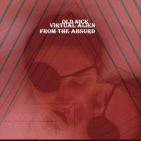 Virtual Alien & Old Nick - From the Absurd (Explicit)