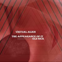 Virtual Alien & Old Nick - The Appearance of It