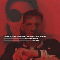 Virtual Alien & Old Nick - There is Something in my Head but it's not Me