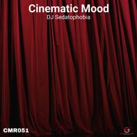 DJ Sedatophobia - Cinematic Mood