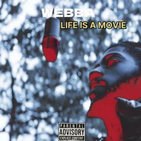 Webba - Life Is A Movie (Explicit)