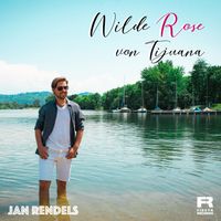 Jan Rendels - Wilde Rose von Tijuana