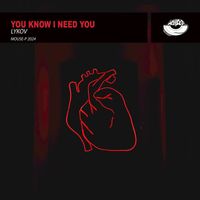 Lykov - You Know I Need You