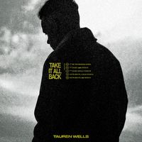 Tauren Wells - Take It All Back
