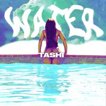 Tashi - Water (Explicit)