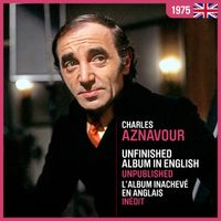 Charles Aznavour - Unfinished Album In English - L'album inachevé en anglais