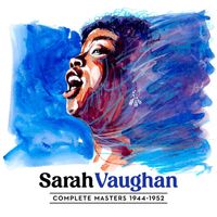 Sarah Vaughan - Complete Sarah Vaughan Masters 1944-1952