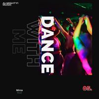 Mirza - Dance With Me