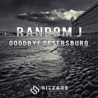 Random J - Goodbye Petersburg