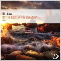 DJ Lava - On the Edge of the Unknown, Pt. 2
