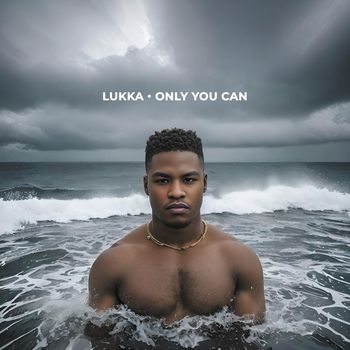 LUKKA - Only You Can