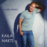 LAURIS REINIKS - Kaila Nakts
