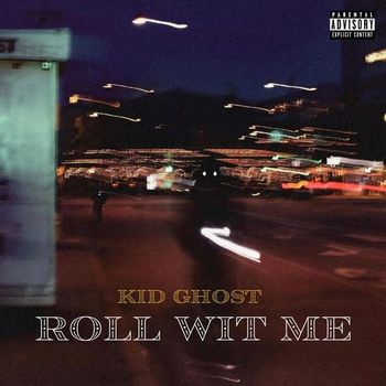 kid ghost - Roll Wit Me (Explicit)