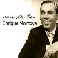 Enrique Montoya - "Señorita" y Otros Éxitos