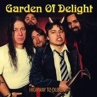 Garden Of Delight - Highway to Dublin