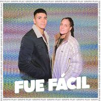 Grupo Play - Fue Facil