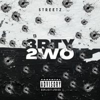 Streetz - 3rty 2wo (Explicit)